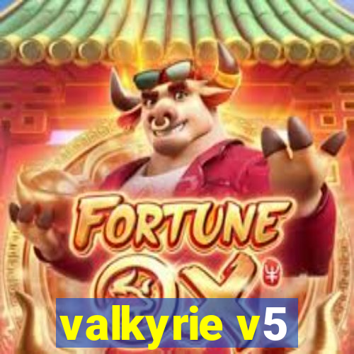 valkyrie v5